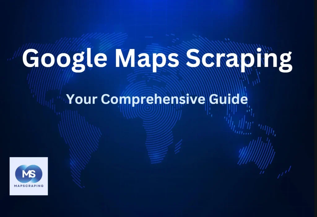 What is Google Maps Scraping