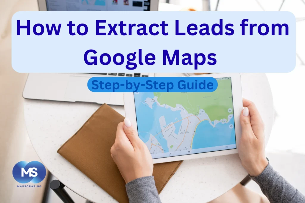 Extracting Leads from Google Maps