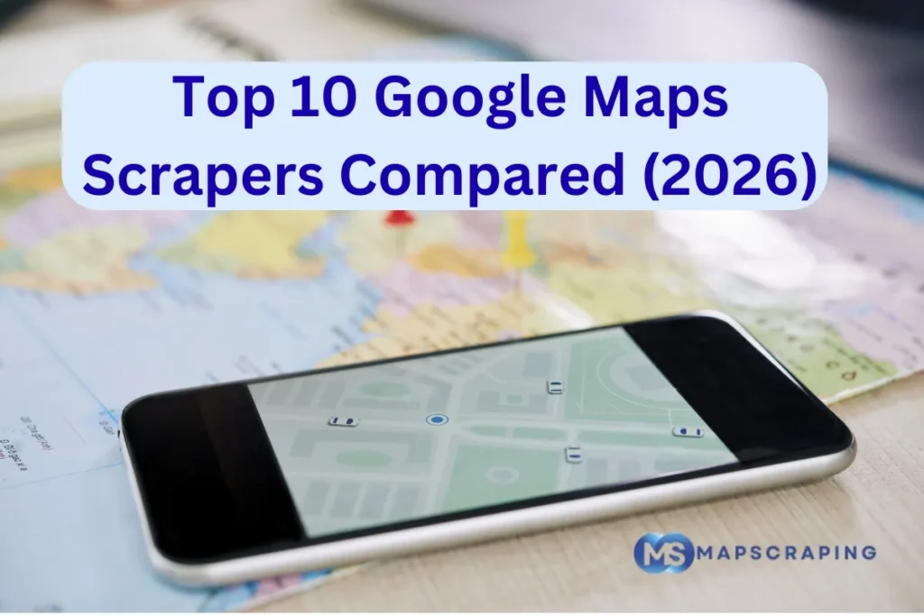 Top 10 Google Maps Scraping Tools